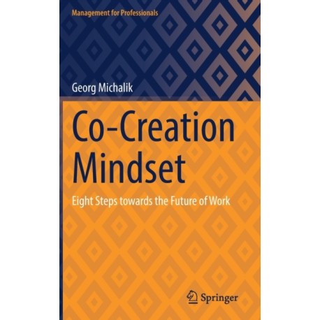 Co-Creation Mindset: Eight Steps towards the Future of Work