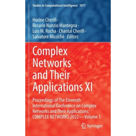 Complex Networks and Their Applications XI: Proceedings of The Eleventh International Conference on Complex Networks and Their Applications: COMPLEX NETWORKS 2022 — Volume 1