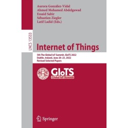 Internet of Things: 5th The Global IoT Summit, GIoTS 2022, Dublin, Ireland, June 20–23, 2022, Revised Selected Papers