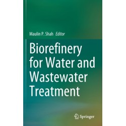 Biorefinery for Water and Wastewater Treatment
