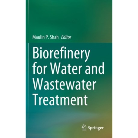 Biorefinery for Water and Wastewater Treatment