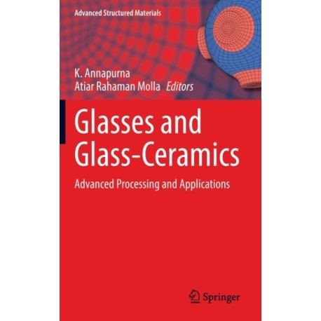 Glasses and Glass-Ceramics: Advanced Processing and Applications