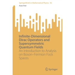 Infinite-Dimensional Dirac Operators and Supersymmetric Quantum Fields: An Introduction to Analysis on Boson–Fermion Fock Spaces