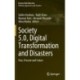 Society 5.0, Digital Transformation and Disasters: Past, Present and Future
