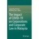 The Impact of COVID-19 on Corporations and Corporate Law in Malaysia