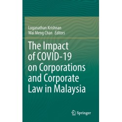 The Impact of COVID-19 on Corporations and Corporate Law in Malaysia