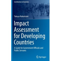 Impact Assessment for Developing Countries: A Guide for Government Officials and Public Servants