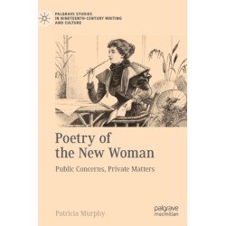 Poetry of the New Woman: Public Concerns, Private Matters
