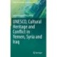 UNESCO, Cultural Heritage and Conflict in Yemen, Syria and Iraq