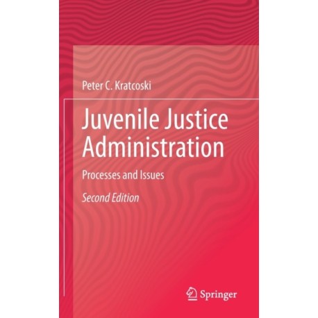Juvenile Justice Administration: Processes and Issues