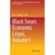 Black Swan: Economic Crises, Volume I