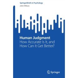Human Judgment: How Accurate Is It, and How Can It Get Better?