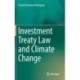 Investment Treaty Law and Climate Change