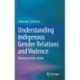 Understanding Indigenous Gender Relations and Violence: Becoming Gender AWAke