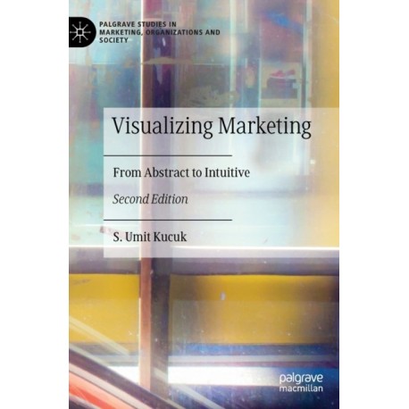 Visualizing Marketing: From Abstract to Intuitive