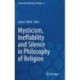 Mysticism, Ineffability and Silence in Philosophy of Religion