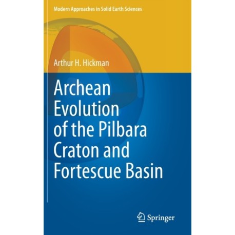 Archean Evolution of the Pilbara Craton and Fortescue Basin