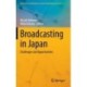 Broadcasting in Japan: Challenges and Opportunities