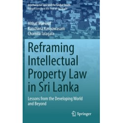 Reframing Intellectual Property Law in Sri Lanka: Lessons from the Developing World and Beyond