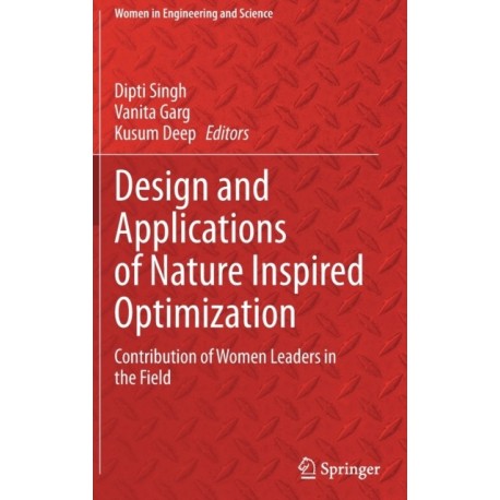 Design and Applications of Nature Inspired Optimization: Contribution of Women Leaders in the Field