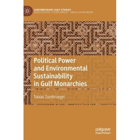 Political Power and Environmental Sustainability in Gulf Monarchies