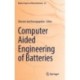 Computer Aided Engineering of Batteries