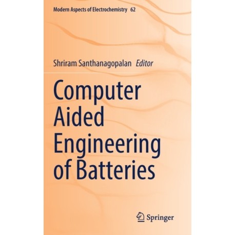 Computer Aided Engineering of Batteries