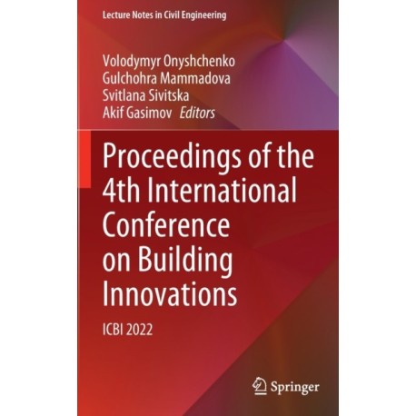 Proceedings of the 4th International Conference on Building Innovations: ICBI 2022