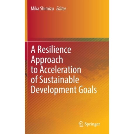 A Resilience Approach to Acceleration of Sustainable Development Goals