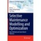 Selective Maintenance Modelling and Optimization: Basic Methods and Some Recent Advances