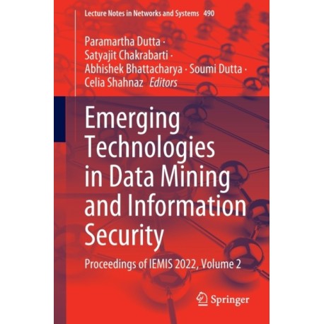 Emerging Technologies in Data Mining and Information Security: Proceedings of IEMIS 2022, Volume 2