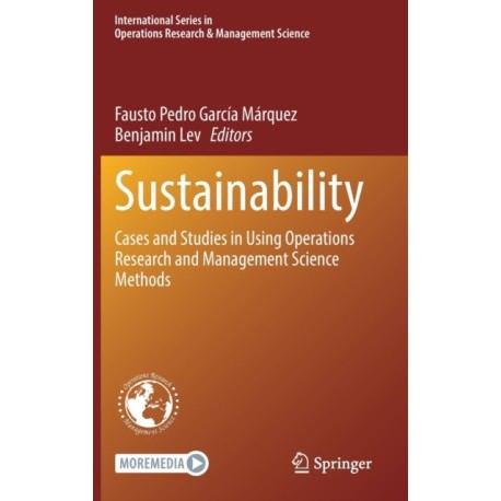 Sustainability: Cases and Studies in Using Operations Research and Management Science Methods
