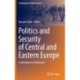 Politics and Security of Central and Eastern Europe: Contemporary Challenges
