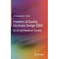 Frontiers of Quality Electronic Design (QED): AI, IoT and Hardware Security