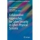 Collaborative Approaches for Cyber Security in Cyber-Physical Systems