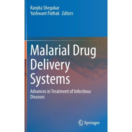 Malarial Drug Delivery Systems: Advances in Treatment of Infectious Diseases