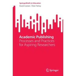 Academic Publishing: Processes and Practices for Aspiring Researchers