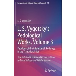L. S. Vygotsky's Pedological Works, Volume 3: Pedology of the Adolescent I: Pedology in the Transitional Age