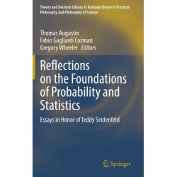 Reflections on the Foundations of Probability and Statistics: Essays in Honor of Teddy Seidenfeld