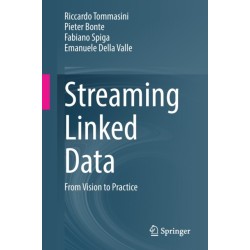 Streaming Linked Data: From Vision to Practice