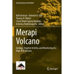 Merapi Volcano: Geology, Eruptive Activity, and Monitoring of a High-Risk Volcano