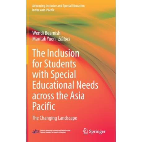The Inclusion for Students with Special Educational Needs across the Asia Pacific: The Changing Landscape
