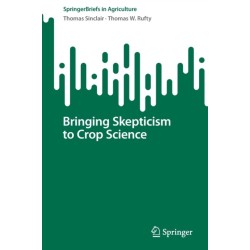 Bringing Skepticism to Crop Science