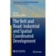 The Belt and Road: Industrial and Spatial Coordinated Development
