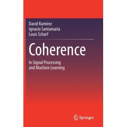Coherence: In Signal Processing and Machine Learning