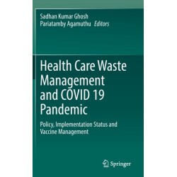 Health Care Waste Management and COVID 19 Pandemic: Policy, Implementation Status and Vaccine Management