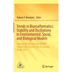 Trends in Biomathematics: Stability and Oscillations in Environmental, Social, and Biological Models: Selected Works from the BIOMAT Consortium Lectures, Rio de Janeiro, Brazil, 2021