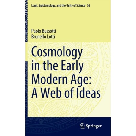 Cosmology in the Early Modern Age: A Web of Ideas