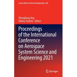 Proceedings of the International Conference on Aerospace System Science and Engineering 2021