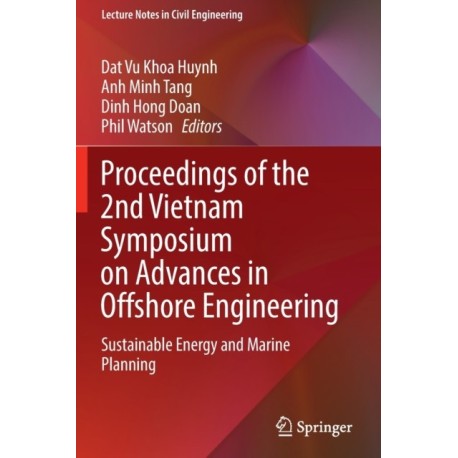 Proceedings of the 2nd Vietnam Symposium on Advances in Offshore Engineering: Sustainable Energy and Marine Planning